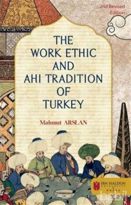 Picture of The Work Ethic And Ahi Tradition Of Turkey