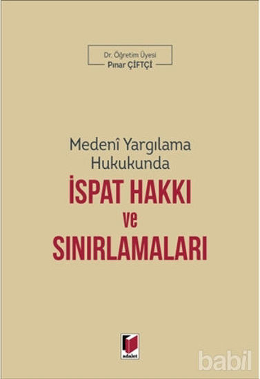 Picture of Medeni Yargılama Hukukunda İspat Hakkı ve Sınırlamaları