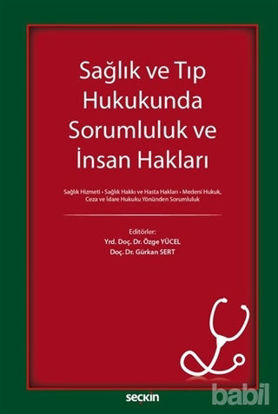 Picture of Sağlık ve Tıp Hukukunda Sorumluluk ve İnsan Hakları