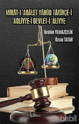 Picture of Mirat-ı Adalet Yahud Tarihçe-i 'Adliyye-i Devlet-i 'Aliyye