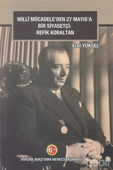 Picture of Milli Mücadele'den 27 Mayıs'a Bir Siyasetçi: Refik Koraltan