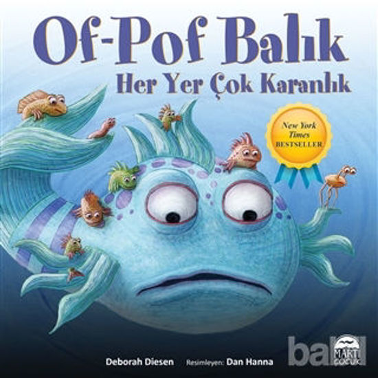 Picture of Of-Pof Balık Her Yer Çok Karanlık