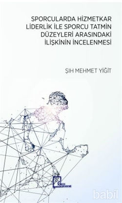 Picture of Sporcularda Hizmetkar Liderlik İle Sporcu Tatmin Düzeyleri Arasındaki İlişkinin İncelenmesi