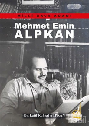 Picture of Mehmet Emin Alpkan - Milli Dava Adamı