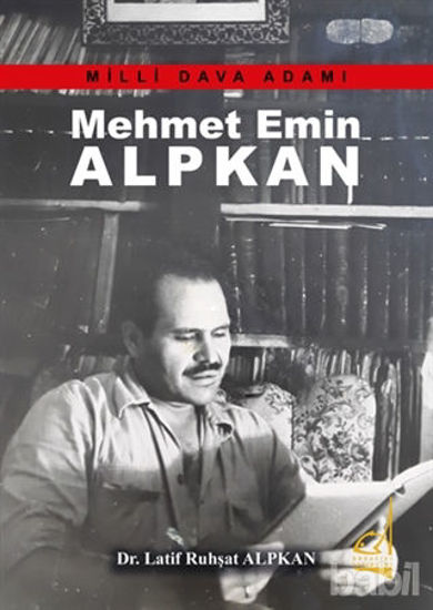 Picture of Mehmet Emin Alpkan - Milli Dava Adamı
