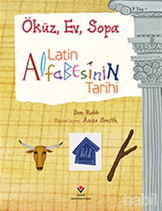 Picture of Latin Alfabesinin Tarihi - Öküz, Ev, Sopa