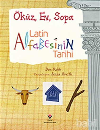 Picture of Latin Alfabesinin Tarihi - Öküz, Ev, Sopa