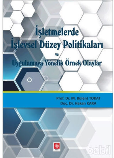Picture of İşletmelerde işlevsel Düzey Politikaları ve Uygulamaya Yönelik Örnek Olaylar
