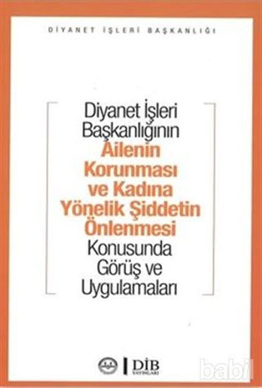 Picture of Diyanet İşleri Başkanlığının Ailenin Korunması ve Kadına Yönelik Şiddetin Önlenmesi Konusunda Görüş ve Uygulamaları