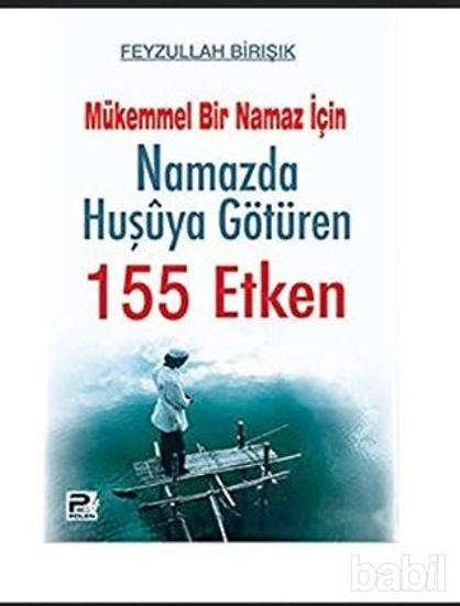 Picture of Mükemmel Bir Namaz İçin Namazda Huşuya Götüren 155 Etken