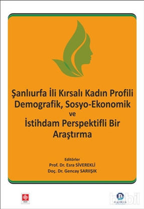Picture of Şanlıurfa İli Kırsalı Kadın Profili Demografik, Sosyo-Ekonomik ve İstihdam Perspektifli Bir Araştırma