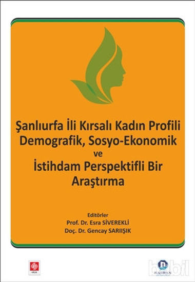 Picture of Şanlıurfa İli Kırsalı Kadın Profili Demografik, Sosyo-Ekonomik ve İstihdam Perspektifli Bir Araştırma