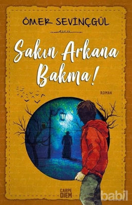 Picture of Sakın Arkana Bakma