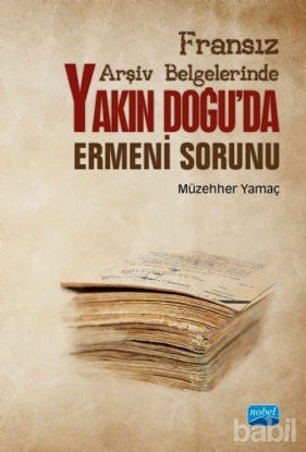 Picture of Fransız Arşiv Belgelerinde Yakın Doğu'da Ermeni Sorunu