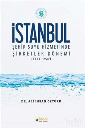 Picture of İstanbul Şehir Suyu Hizmetinde Şirketler Dönemi (1881-1937)