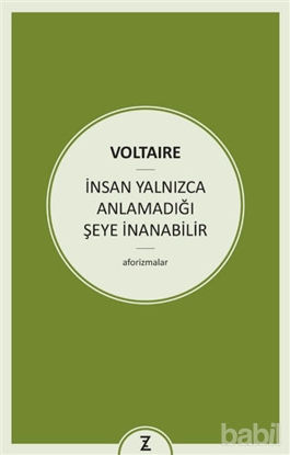 Picture of İnsan Yalnızca Anlamadığı Şeye İnanabilir