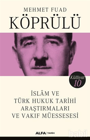 Picture of İslam ve Türk Hukuk Tarihi Araştırmaları ve Vakıf Müessesesi - Külliyat 10
