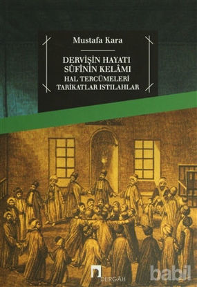 Picture of Dervişin Hayatı Sufinin Kelamı