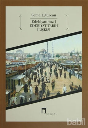 Picture of Edebiyatımız 1 - Edebiyat Tarih İlişkisi