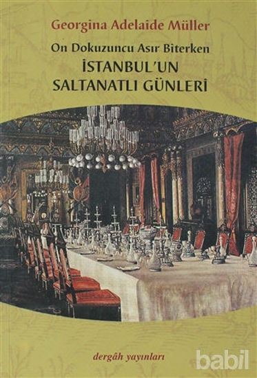 Picture of On Dokuzuncu Asır Biterken İstanbul’un Saltanatlı Günleri