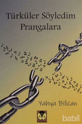 Picture of Türküler Söyledim Prangalara