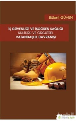 Picture of İş Güvenliği ve İşgören Sağlığı Kültürü ve Örgütsel Vatandaşlık Davranışı