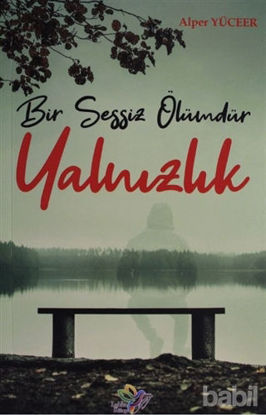 Picture of Bir Sessiz Ölümdür Yalnızlık