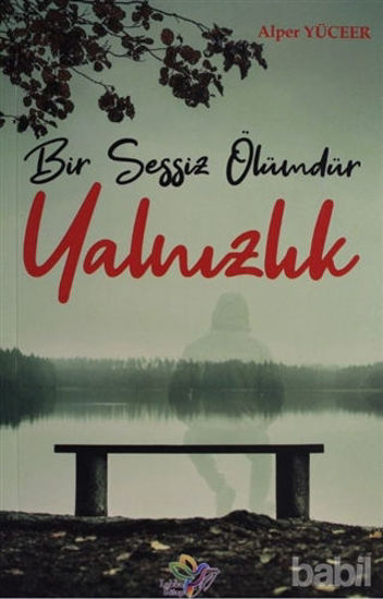 Picture of Bir Sessiz Ölümdür Yalnızlık