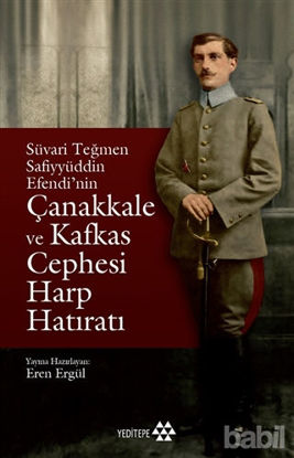 Picture of Süvari Teğmen Safiyyüddin Efendi’nin Çanakkale ve Kafkas Cephesi Harp Hatıratı