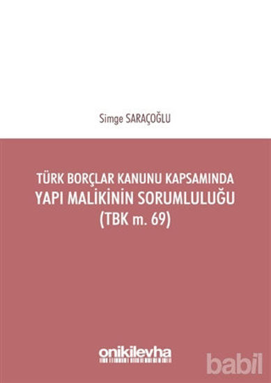 Picture of Türk Borçlar Kanunu Kapsamında Yapı Malikinin Sorumluluğu (TBK m.69)