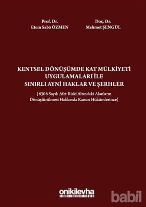 Picture of Kentsel Dönüşümde Kat Mülkiyeti Uygulamaları ile Sınırlı Ayni Haklar ve Şerhler