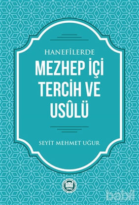 Picture of Hanefilerde Mezhep İçi Tercih ve Usulü