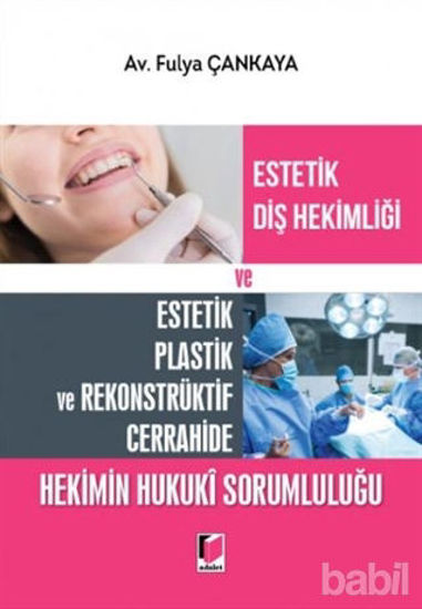 Picture of Estetik Diş Hekimliği ve Estetik Plastik ve Rekonstrüktif Cerrahide Hekimin Hukuki Sorumluluğu
