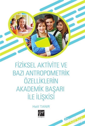 Picture of Fiziksel Aktivite ve Bazı Antropometrik Özelliklerin Akademik Başarı İle İlişkisi
