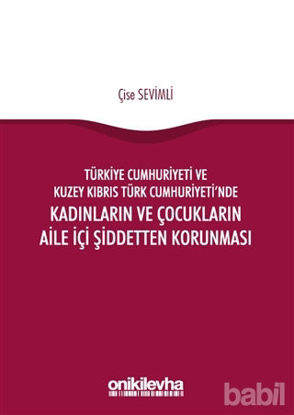 Picture of Türkiye Cumhuriyeti ve Kuzey Kıbrıs Türk Cumhuriyeti'nde Kadınların ve Çocukların Aile İçi Şiddetten Korunması