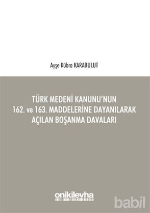 Picture of Türk Medeni Kanunu'nun 162. ve 163. Maddelerine Dayanılarak Açılan Boşanma Davaları