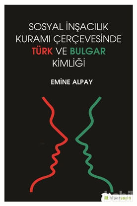 Picture of Sosyal İnşacılık Kuramı Çerçevesinde Türk ve Bulgar Kimliği