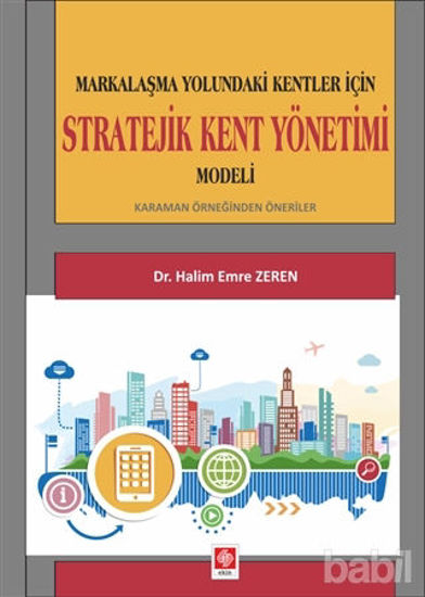 Picture of Markalaşma Yolundaki Kentler İçin Stratejik Kent Yönetimi Modeli