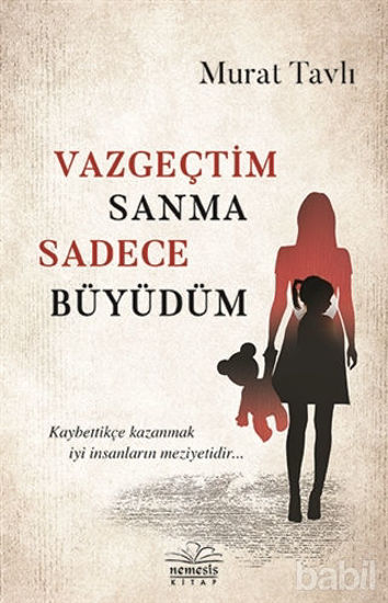 Picture of Vazgeçtim Sanma Sadece Büyüdüm