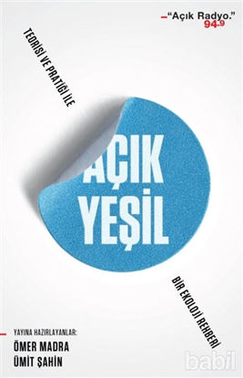 Picture of Açık Yeşil: Teorisi ve Pratiği ile Bir Ekoloji Rehberi