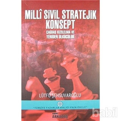 Picture of Milli Sivil Stratejik Konsept Çağdaş Kızılelma ve Yeniden Ülkücülük