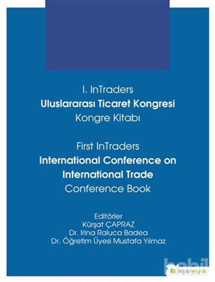 Picture of 1. InTraders Uluslararası Ticaret Kongresi Kongre Kitabı - First InTraders International Conference on International Trade Conference Book