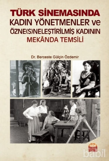 Picture of Türk Sinemasında Kadın Yönetmenler ve Özne(s)neleştirilmiş Kadının Mekanda Temsili