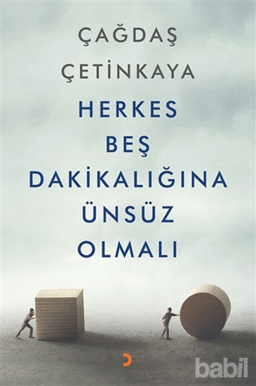 Picture of Herkes Beş Dakikalığına Ünsüz Olmalı