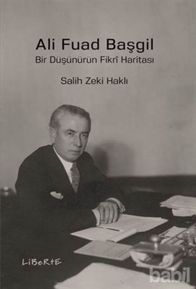 Picture of Ali Fuad Başgil - Bir Düşünürün Fikri Haritası