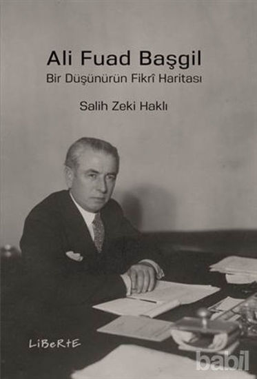Picture of Ali Fuad Başgil - Bir Düşünürün Fikri Haritası