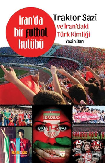 Picture of İran'da Bir Futbol Kulübü - Traktor Sazi ve İran'daki Türk Kimliği