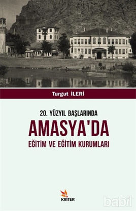 Picture of 20. Yüzyıl Başlarında Amasya'da Eğitim ve Eğitim Kurumları
