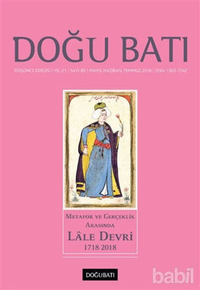Picture of Doğu Batı Düşünce Dergisi Sayı: 85 Metafor ve Gerçeklik Arasında Lale Devri