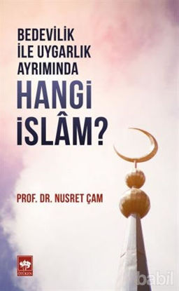 Picture of Bedevilik ile Uygarlık Ayrımında Hangi İslam?